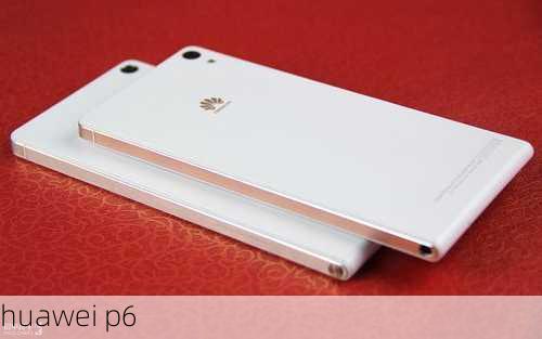 huawei p6