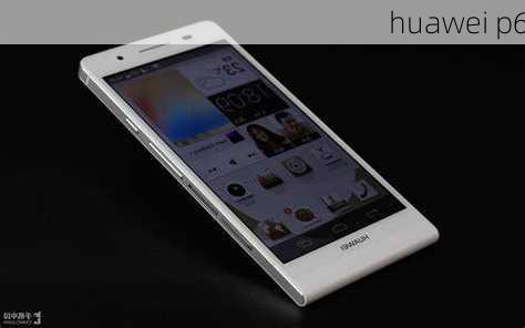 huawei p6