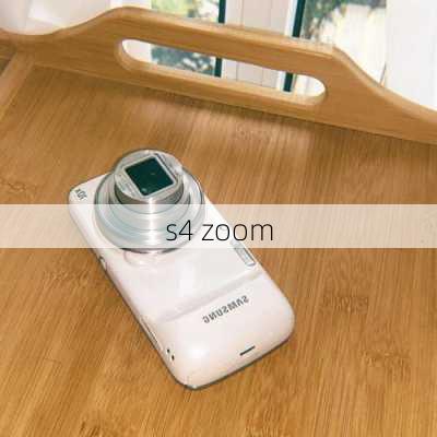 s4 zoom