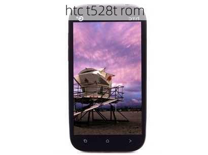 htc t528t rom