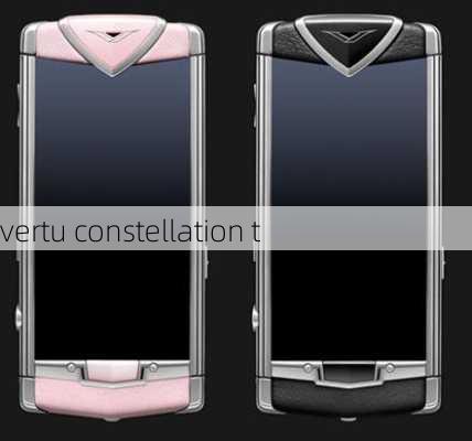 vertu constellation t