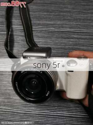 sony 5r