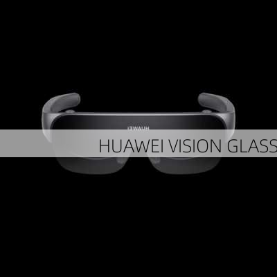 HUAWEI VISION GLASS