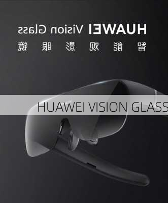 HUAWEI VISION GLASS