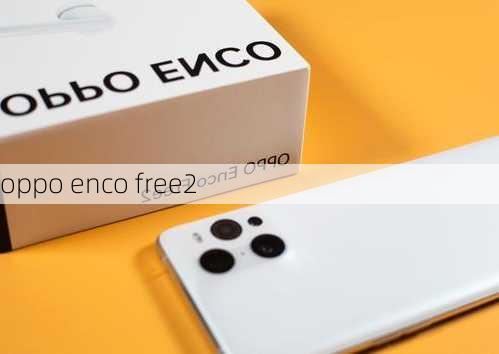 oppo enco free2