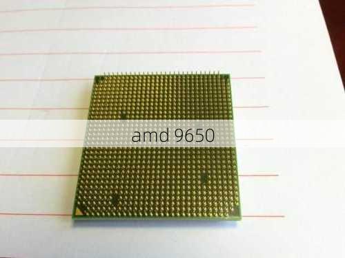 amd 9650